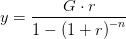 y=\frac{G\cdot r}{1-\left ( 1+r \right )^{-n}}