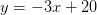 y=-3 x+20