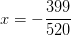 x=-\frac{399}{520}