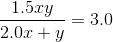 \frac{1.5xy}{2.0x+y} = 3.0