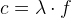 c=\lambda \cdot f