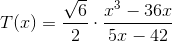 T(x)=\frac{\sqrt{6}}{2}\cdot\frac{x^3-36x}{5x-42}