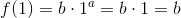 f(1)=b\cdot 1^a=b\cdot 1=b