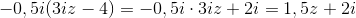 -0,5i(3iz-4)=-0,5i\cdot 3iz + 2i=1,5z+2i