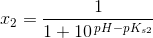 x_{2}=\frac{1}{1+10^{\, pH-pK_{s2}}}