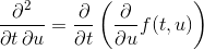\frac{\partial^2 }{\partial t\,\partial u} = \frac{\partial }{\partial t} \left( \frac{\partial }{\partial u} f(t,u)\right )