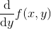 \frac{\mathrm d}{\mathrm dy} f(x,y)