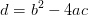 d=b^2-4ac