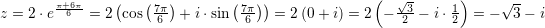 \small \! \! \! \! \! \! \! \! \! \! \! \! \! z=2\cdot e^{\frac{\pi+6\pi }{6}}=2\left ( \cos\left ( \frac{7\pi }{6} \right ) +i\cdot \sin\left ( \frac{7\pi }{6} \right ) \right )=2\left (0+i\right)=2\left ( -\frac{\sqrt{3}}2-i\cdot \frac{1}{2} \right )=-\sqrt{3}-i