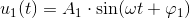 u_1(t)=A_1\cdot \sin(\omega t+\varphi _1)