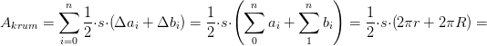 \! \! \! \! \! \! \! A_{krum}=\sum_{i=0}^{n}\frac{1}{2}\cdot s\cdot \left ( \Delta a_i+\Delta b_i \right )=\frac{1}{2}\cdot s\cdot\left (\sum_{0}^{n}a_i + \sum_{1}^{n}b_i\right )=\frac{1}{2}\cdot s\cdot\left ( 2\pi r+2\pi R \right )=