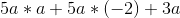 5a*a + 5a*(-2)+3a