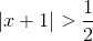 |x+1|>\frac{1}{2}