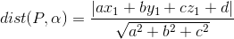dist(P,\alpha)=\frac{|ax_1+by_1+cz_1+d|}{\sqrt{a^2+b^2+c^2}}
