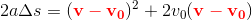 2a\Delta s=(\mathbf{\color{Red} v-v_0})^2+2v_0(\mathbf{\color{Red} v-v_0})