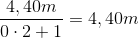 \frac{4,40 m}{0\cdot 2+1}=4,40 m