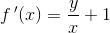 f{\, }'(x)=\frac{y}{x}+1