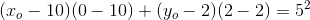 (x_o-10)(0-10)+(y_o-2)(2-2)=5^2