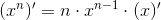 (x^n)' = n\cdot x^{n-1}\cdot (x)'