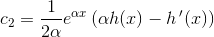 c_2=\frac{1}{2\alpha }e^{\alpha x}\left ( \alpha h(x)-h{\, }'(x) \right )