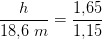 \frac{h}{18{,}6\; m}=\frac{1{,}65}{1{,}15}
