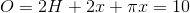 O=2H+2x+\pi x=10