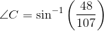 \angle C=\sin^{-1}\left(\frac{48}{107} \right )