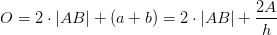O=2\cdot \left | AB \right |+\left ( a+b \right )=2\cdot \left | AB \right |+\frac{2A}{h}