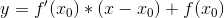 y = f'(x_0)*(x-x_0)+f(x_0)