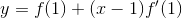 y = f(1) + (x-1) f'(1)