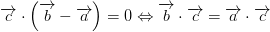 \overrightarrow{c}\cdot \left (\overrightarrow{b}-\overrightarrow{a} \right )=0\Leftrightarrow \overrightarrow{b}\cdot \overrightarrow{c}=\overrightarrow{a}\cdot \overrightarrow{c}
