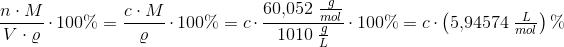 \frac{n\cdot M}{V\cdot \varrho }\cdot 100\%=\frac{c\cdot M}{\varrho }\cdot 100\%=c\cdot \frac{60{,}052\; \tfrac{g}{mol}}{1010\; \tfrac{g}{L} }\cdot 100\%=c\cdot \left ( 5{,}94574\; \tfrac{L}{mol} \right )\%