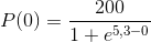P(0)=\frac{200}{1+e^{5,3-0}}
