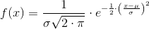 f(x)=\frac{1}{\sigma\sqrt{2\cdot\pi}}\cdot e^{-\frac{1}{2}\cdot \left (\frac{x-\mu}{\sigma} \right )^2}