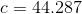 c=44.287