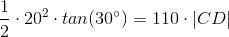 \frac{1}{2 }\cdot 20^2\cdot tan(30^{\circ})=110\cdot \left | CD \right |