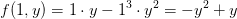 f(1,y)=1\cdot y-1^3\cdot y^2=-y^2+y