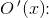 O{\, }'(x)\! \! :