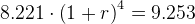 8.221\cdot \left ( 1+r \right )^4=9.253