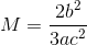 M=\frac{2b^{2}}{3ac^{2}}