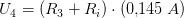 U_4=\left (R_3+R_i \right )\cdot \left ( 0{,}145\; A \right )