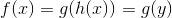 f(x)=g(h(x))=g(y)