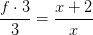 \frac{f\cdot 3}{3}=\frac{x+2}{x}