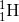 \small _{1}^{1}\textrm{H}