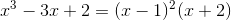 x^3-3x+2=(x-1)^2(x+2)
