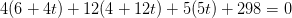 4(6+4t)+12(4+12t)+5(5t)+298=0