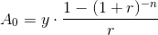 A_0=y\cdot \frac{1-(1+r)^{-n}}{r}