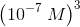 \left ( 10^{-7} \; M\right )^3