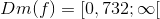 Dm(f)=[0,732;\infty [