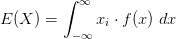 E(X)=\int_{-\infty }^{\infty } x_i\cdot f(x)\ dx